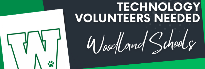 Tech Volunteers Needed - Woodland Schools 