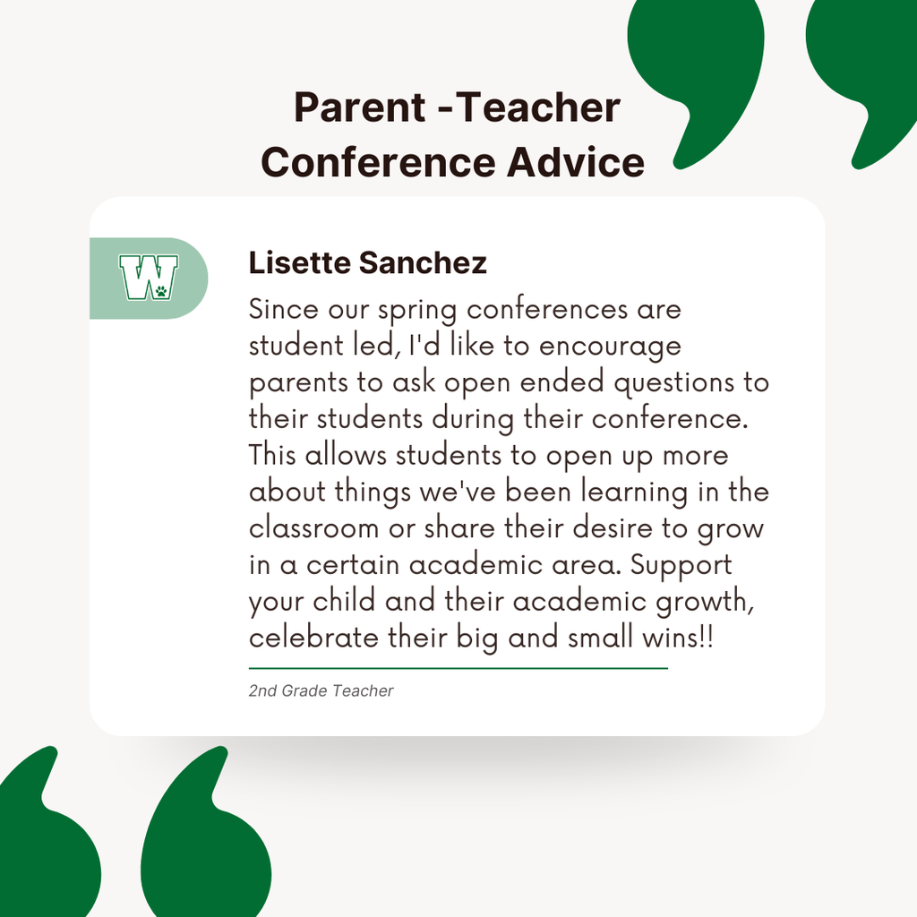 Since our spring conferences are student led, I'd like to encourage parents to ask open ended questions to their students during their conference. This allows students to open up more about things we've been learning in the classroom or share their desire to grow in a certain academic area. Support your child and their academic growth, celebrate their big and small wins!
