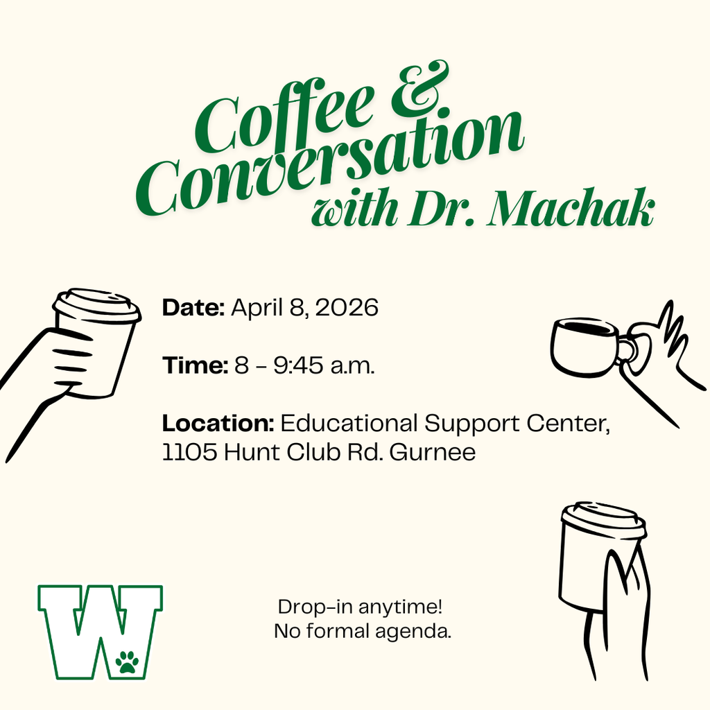 Coffee & Conversation with Dr. Machak, April 8 from 8 - 9:45 a.m. at the District Office. No formal agenda. This is an open house so you  can drop-in at any time from 8 - 9:45 a.m.