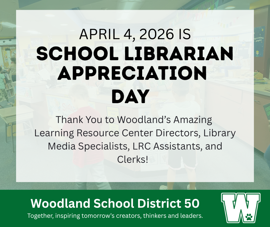 April 4 is School Librarian Appreciation Day - Thank you to Woodland's Amazing Learning Resource Center Directors, Library Media Specialists, LRC Assistants, and Clerks