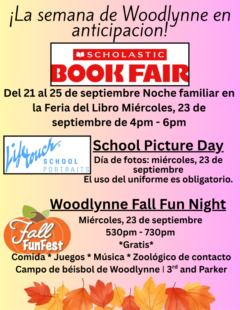 Woodlynne Week scholastic book fare 21sep-25sep family night 23sep 4p-6p woodlynne fall fest with food games music and petting zoo 530p - 730p spanish