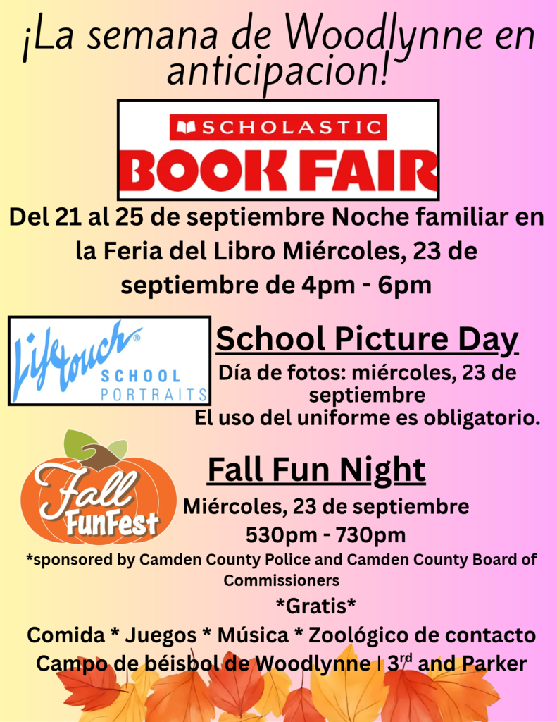 Woodlynne Week scholastic book fare 21sep-25sep family night 23sep 4p-6p woodlynne fall fest with food games music and petting zoo 530p - 730p english