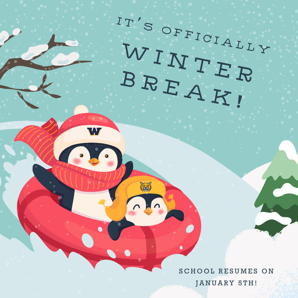 Cartoon graphic with a winter scene of snow covered hills and trees. Two penguins are zooming down a snowy hill in an inner tube with hats and scarves. Text along the top of the image reads "It's officially winter break!" At the bottom right, text reads "School resumes on January 5th!"