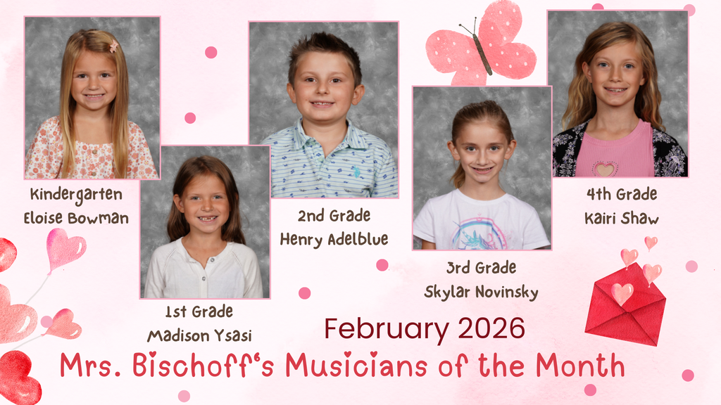 Pink background with pink and red heart balloons and a pink butterfly. There are 5 pictures of students from grades kindergarten through 4th grade. "February 2026 Mrs. Bischoff's Musicians of the Month" is in red text at the bottom.