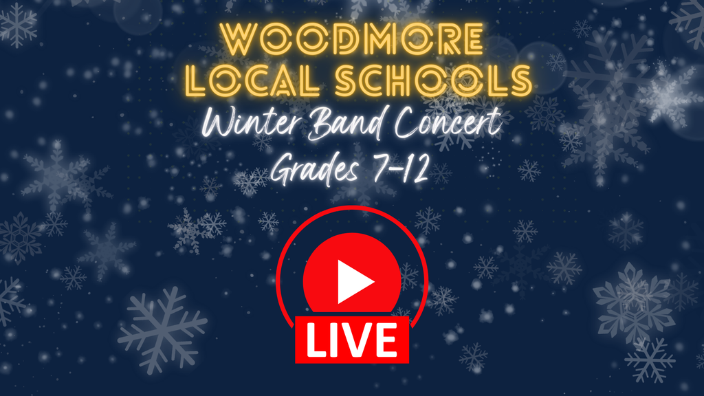 Blue background with white and grey snowflakes, seemingly in the background. "Woodmore Local Schools" is in gold at the top of the image and appears lit up. "Winter Band Concert Grades 7-12" is in white lettering underneath. At the bottom of the image  is a red play button with "LIVE" underneath. 