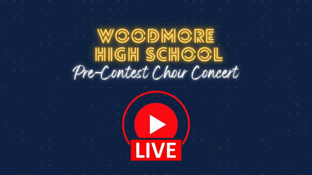 Blue background with gold lettering reads: "Woodmore High School" with "Pre-Contest Choir Concert" in white letters underneath. At the bottom is a red "Live" logo.
