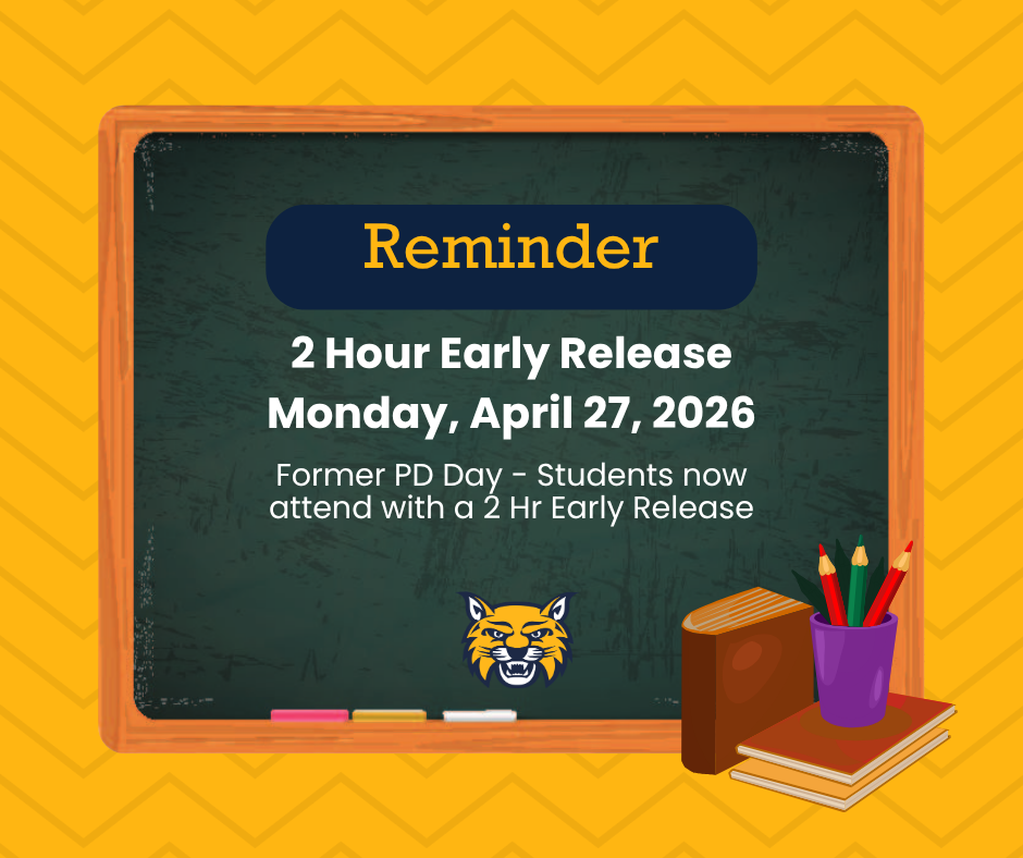 Chalkboard with "Reminder 2 Hour Early Release Monday April 27, 2026 Former PD Day - Students now attend with a 2 Hour early release" written on it. The Woodmore Wildcat is at the bottom of the chalkboard.