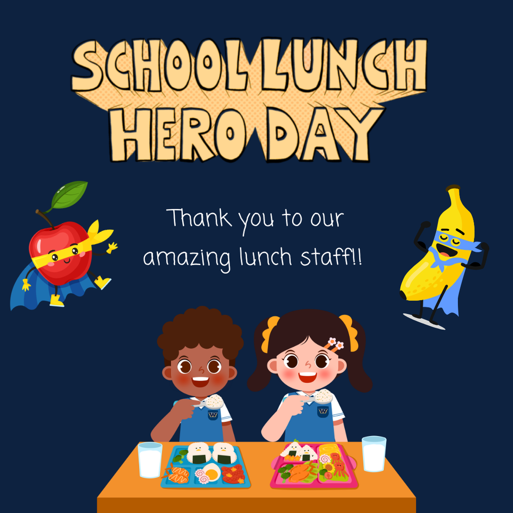 Blue background with "School Lunch Hero Day" across the top in a comic book like font. "Thank you to our amazing lunch staff!" is in white lettering in the middle of the image. At the bottom, two cartoon children are seated at a table with lunch trays in front of them, eating. A cartoon banana and apple are dresed as super heroes and on the left and right side of the image in the middle.