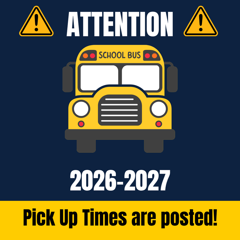 Blue background with a yellow school bus, attention signs and the words "Attention 2026-2027 Pick Up Times are posted!"