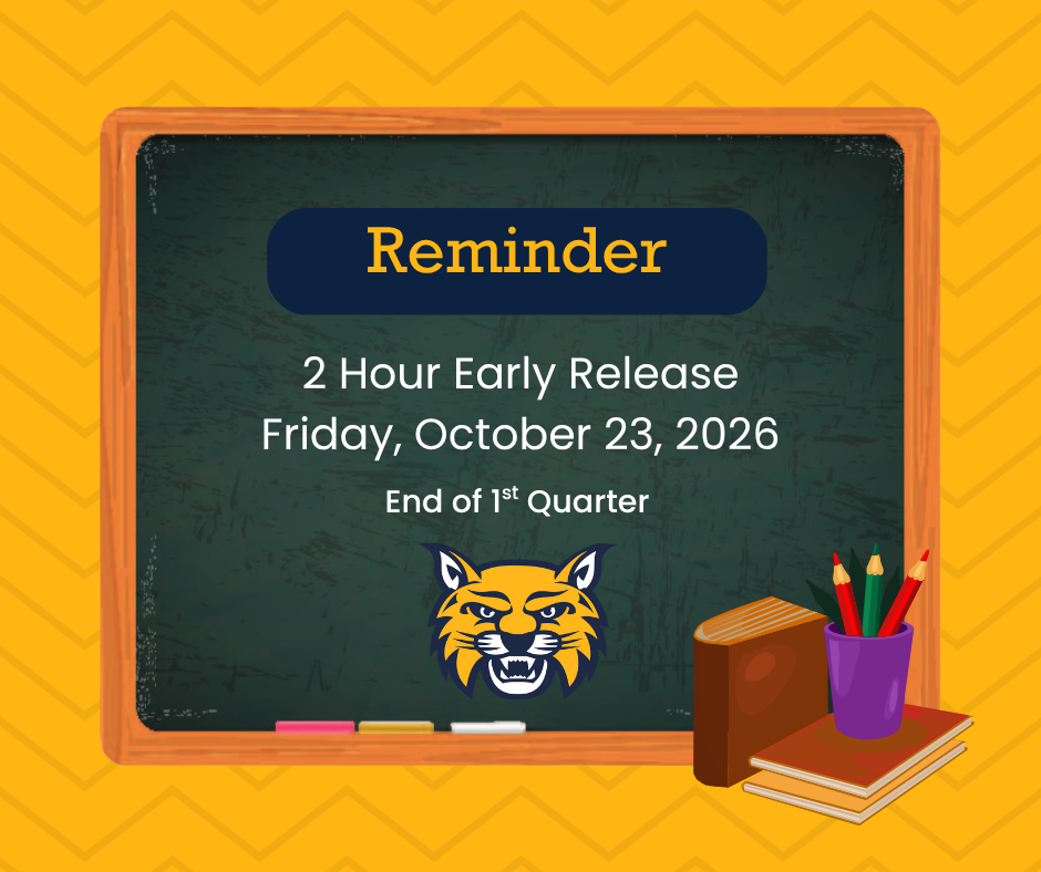 Graphic reminder featuring a chalkboard that reads: "Reminder: 2 Hour Early Release Friday, October 23, 2026. End of 1st Quarter." Includes a wildcat mascot logo, books, and pencils on a yellow background.