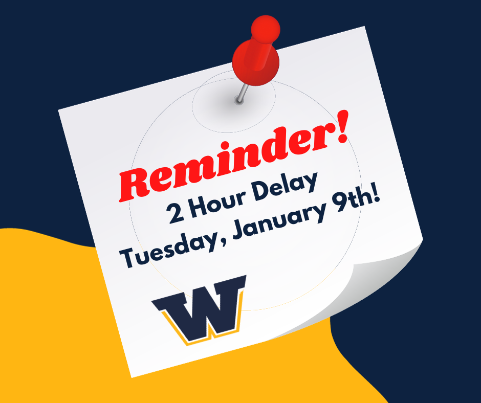 Graphic stating "Reminder! 2 hour delay Tuesday, January 9th!"