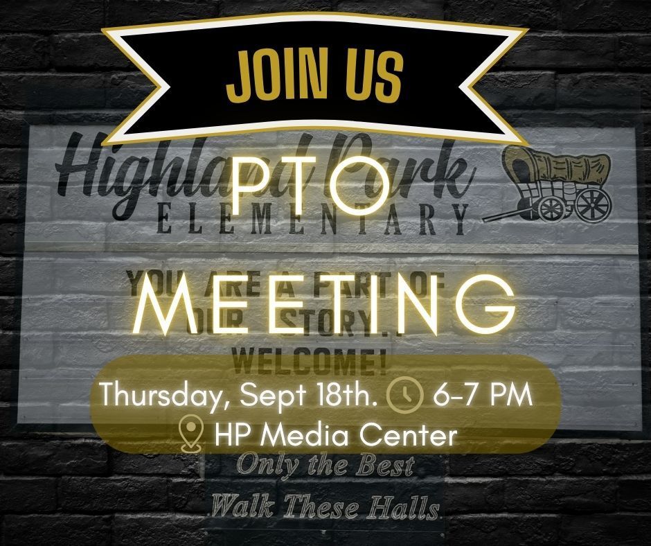 Join us for HP PTO! Thursday, Sept. 18 6-7 PM