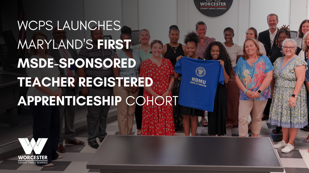 WCPS Launches MD First MSDE Sponsored Teacher Registered Apprenticeship Cohort
