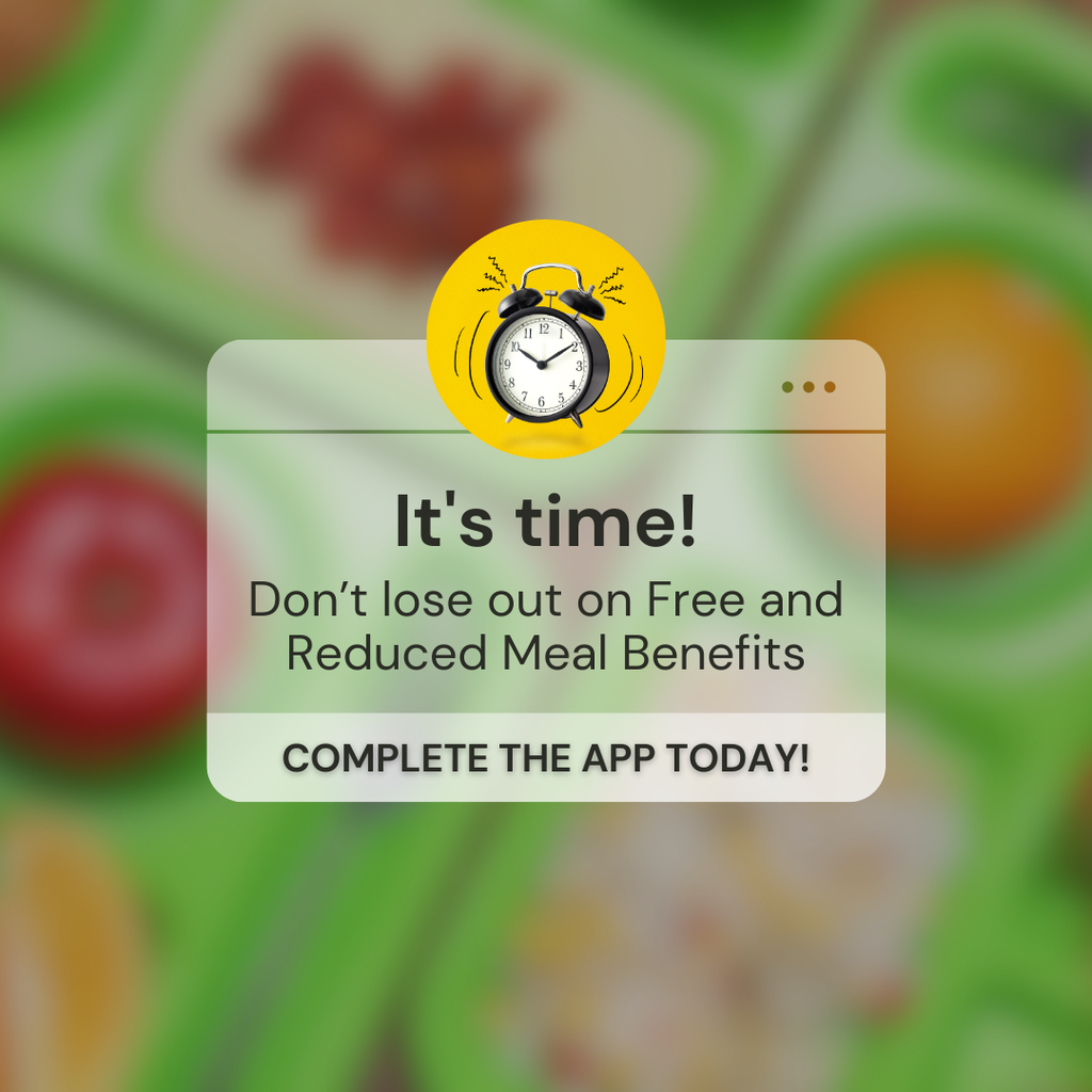 Complete the Free and Reduced Meal Benefits Form Today