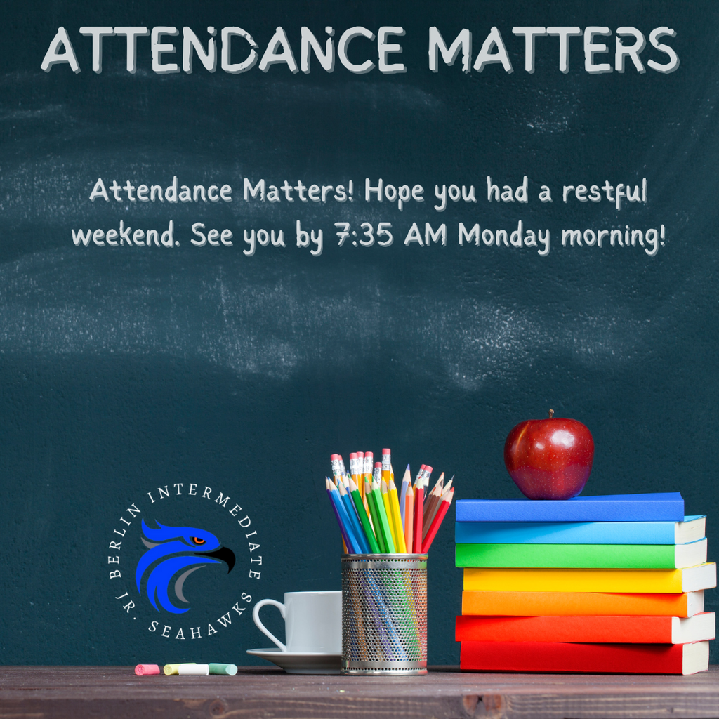 Attendance Matters! Hope you had a restful weekend. See you by 7:35 AM Monday morning! #3RsBIS