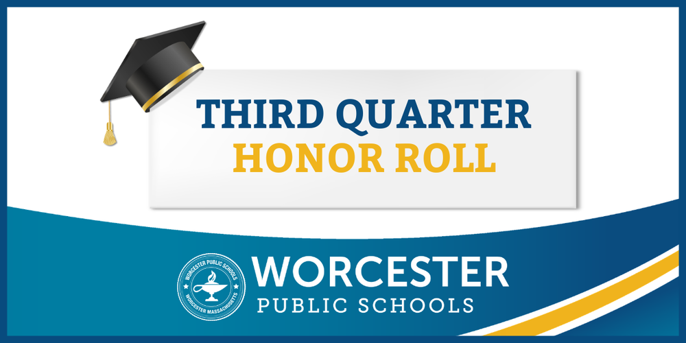A graphic that says "third quarter honor roll" with the Worcester Public Schools logo.
