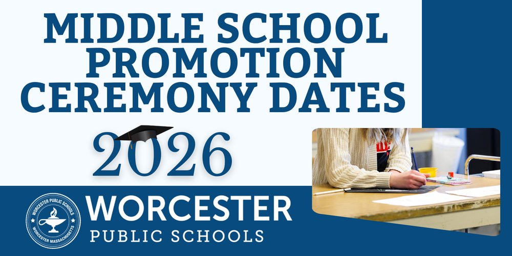 Worcester Public Schools announces Middle School Graduation Dates for 2026.