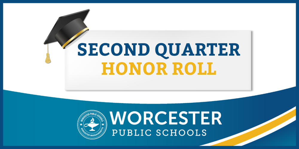 A graphic that says 'Second  Quarter Honor Roll' with the Worcester Public Schools logo.