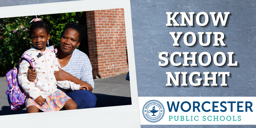 A smiling woman and a young girl with a backpack pose outdoors, next to text that reads 'KNOW YOUR SCHOOL NIGHT' and 'WORCESTER PUBLIC SCHOOLS'.