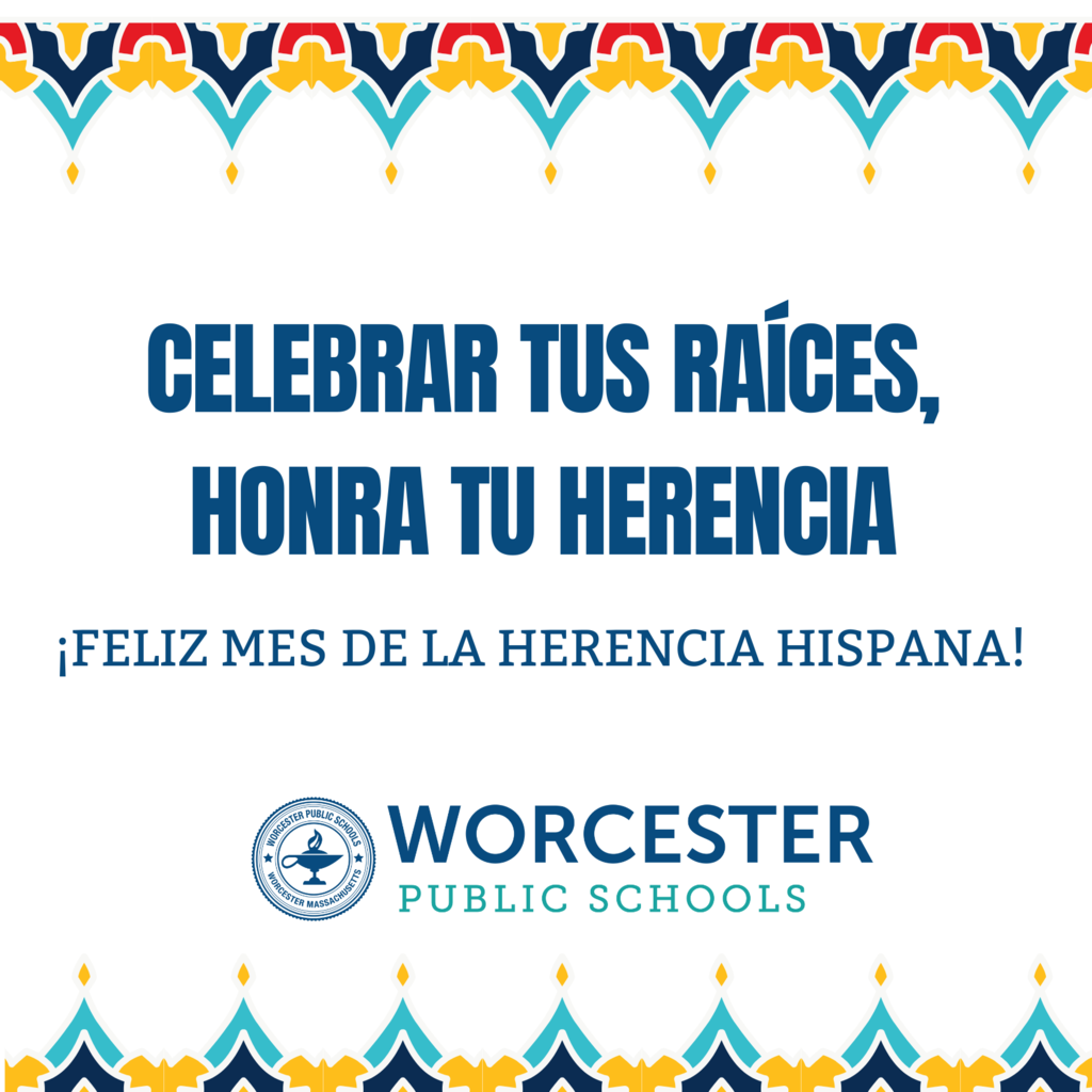 Image promoting Hispanic Heritage Month with text in Spanish and the Worcester Public Schools logo.