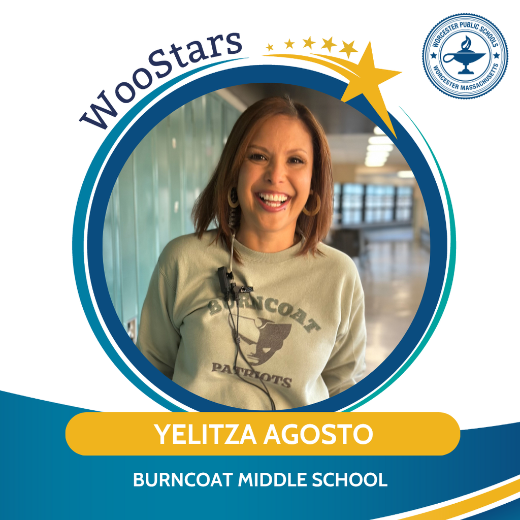 A WooStars Graphic of Yelitza Agosto, Culture & Climate Specialist at Burncoat Middle School.