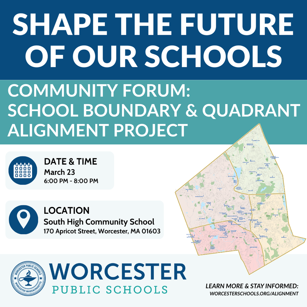 Poster for a Community Forum on School Boundary & Quadrant Alignment Project by Worcester Public Schools.