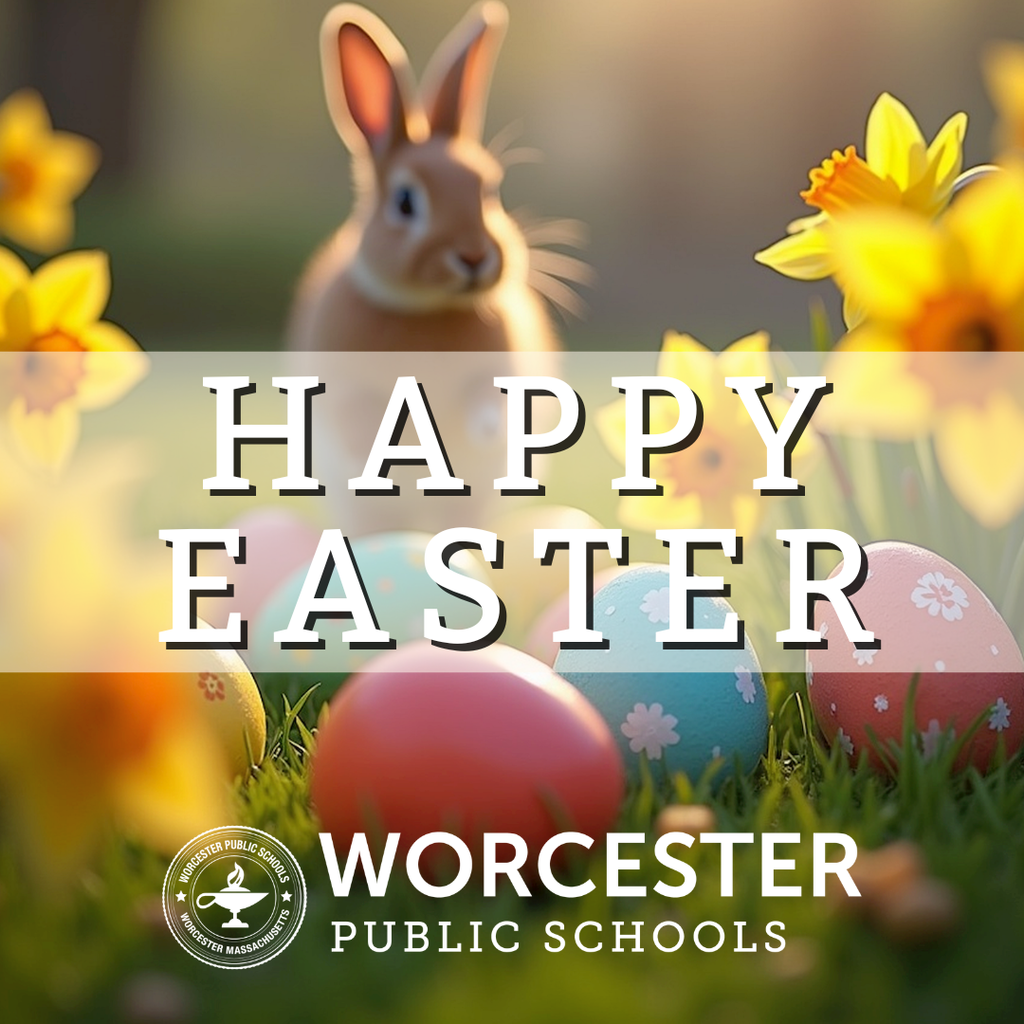 A blurred bunny sits behind colorful Easter eggs and daffodils, with text "HAPPY EASTER WORCESTER PUBLIC SCHOOLS".