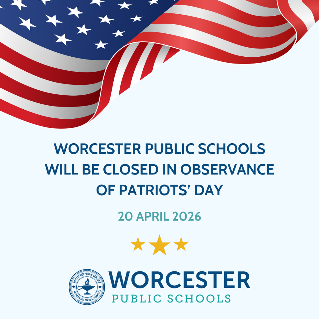 Worcester Public Schools will be closed on April 20, 2026, in observance of Patriots' Day.