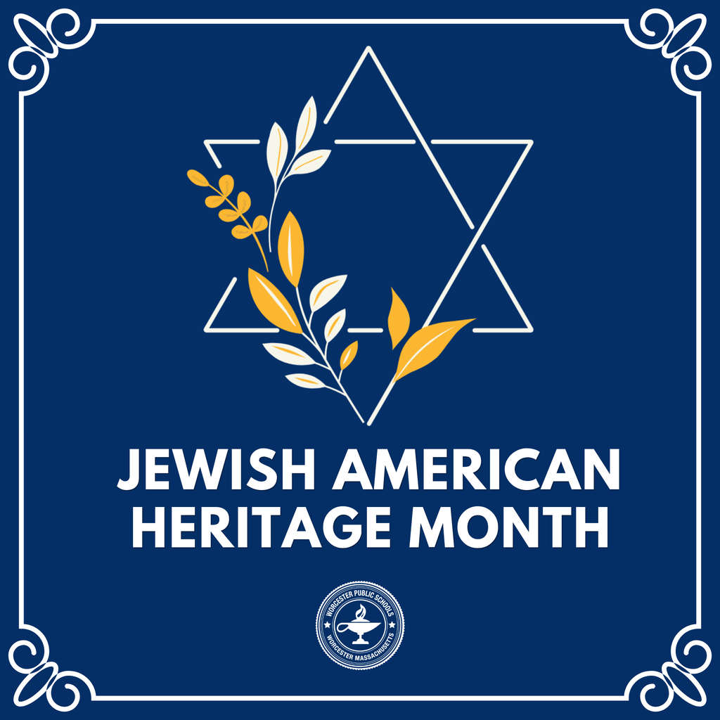 A graphic that says Jewish American Heritage Month with the Worcester Public Schools logo.