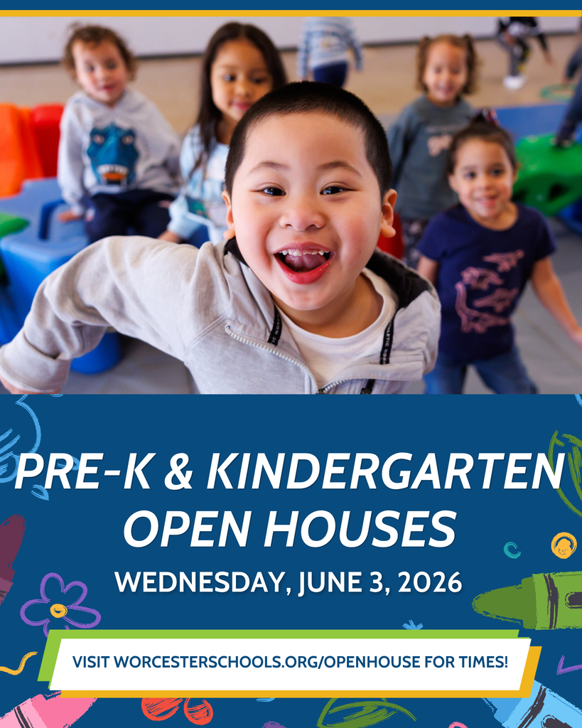 A graphic with an image of students smiling that says "Pre-K and Kindergarten Open Houses, Wednesday June 3, 2026." There is also text that reads "visit worcesterschools.org/openhouse for times".