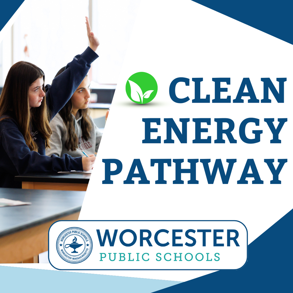 Students in a classroom, one with her hand raised, are featured in a graphic promoting the "Clean Energy Pathway" program by Worcester Public Schools.