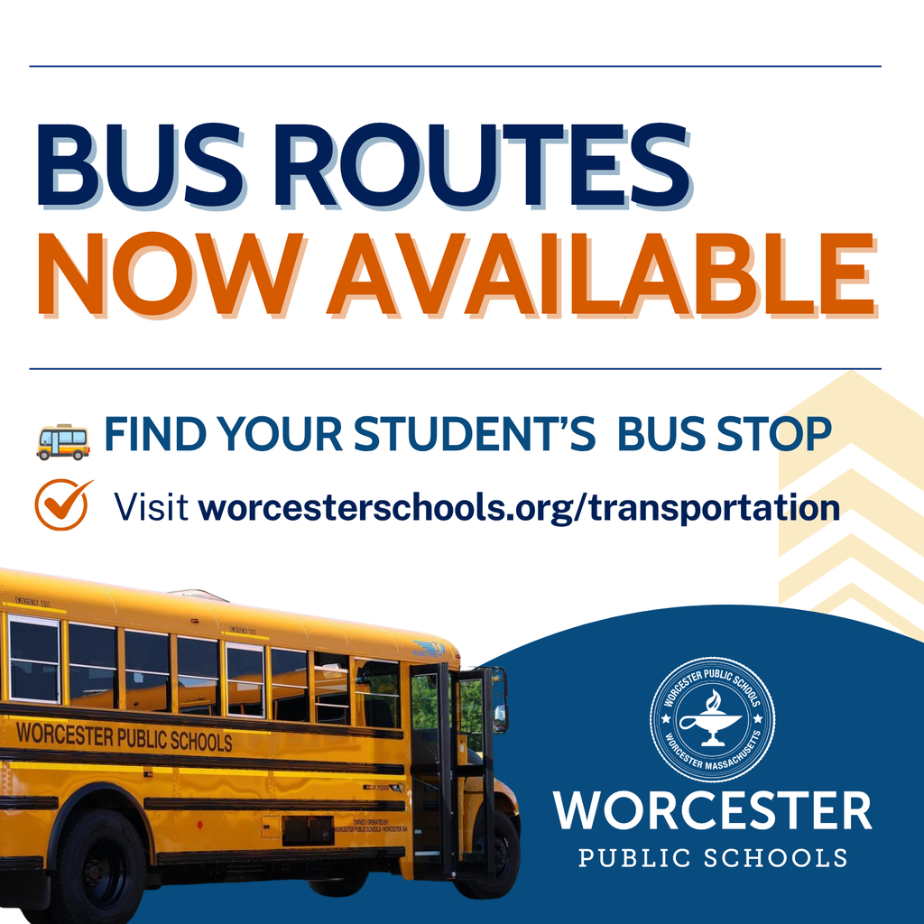 A graphic with an image of a school bus that says "Bus Routes Now Available, Find Your Student's Bus Stop, Visit worcesterschools.org/transportation