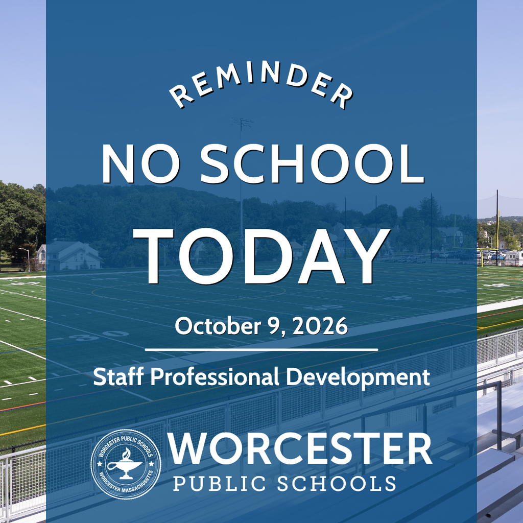 A graphic announcement overlaying a classroom reads 'REMINDER NO SCHOOL TODAY October 9, 2026 Staff Professional Development Worcester Public Schools'.