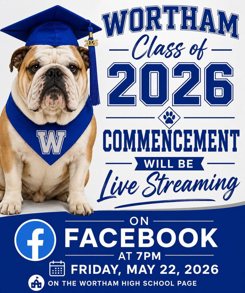 Wortham Class of 2026 Commencement will be Live streaming on Facebook at 7pm on May 22, 2026 on the Wortham High School Page