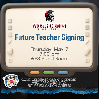 WHS/LC Future Teacher Signing event on Thursday, May 7 at 7am at WHS Band Room