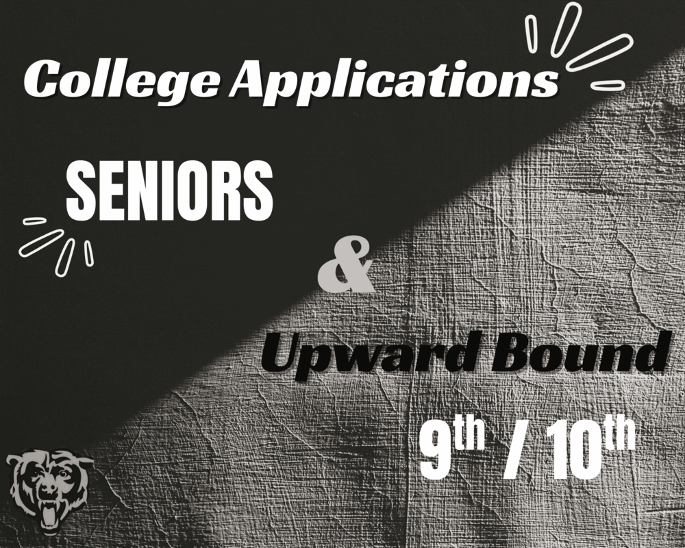 College Applications Seniors & Upward Bound 9th/10th
