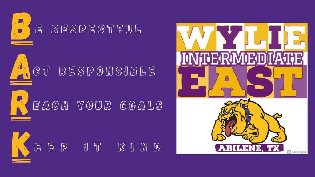 Wylie Intermediate East BARK motto: Be Respectful, Act Responsible, Reach Your Goals, Keep It Kind. Features bulldog mascot and school logo in purple and gold.