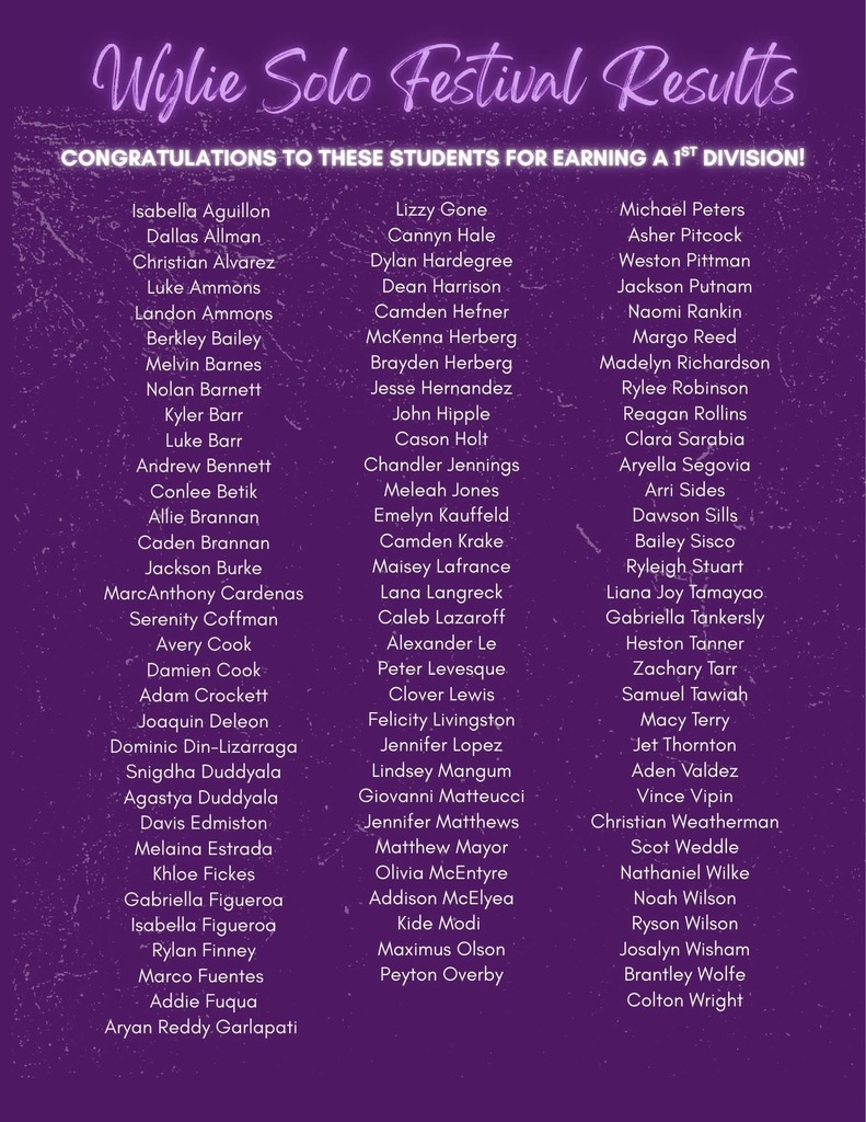 We hosted our annual Wylie Solo Festival this past weekend.  98 Students earned a 1st division medal!  Congratulations to these students.