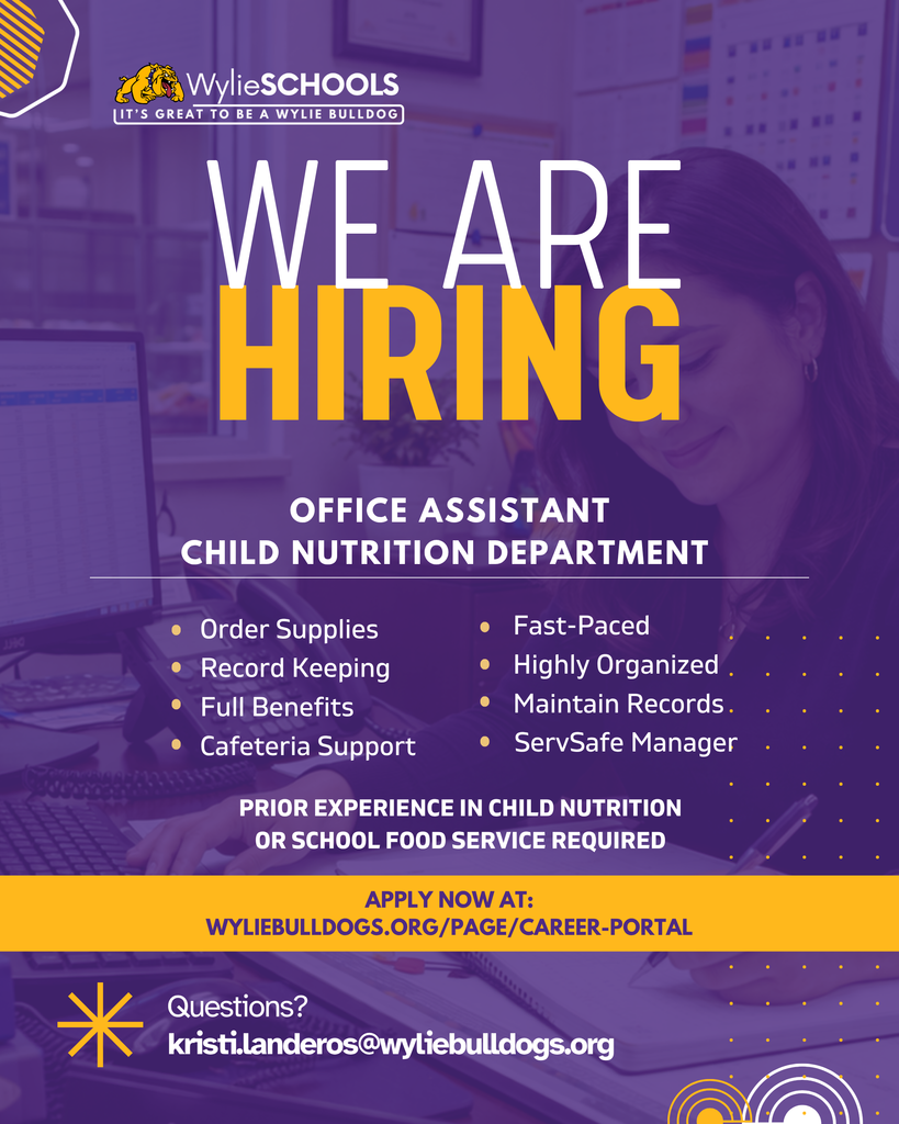 Wylie Schools hiring graphic for an Office Assistant in the Child Nutrition Department. The purple and gold flyer features a woman working at a desk in an office. Large text reads “We Are Hiring” with the position title below. Listed highlights include order supplies, record keeping, full benefits, cafeteria support, fast-paced environment, highly organized, maintain records, and ServSafe Manager. The graphic notes prior child nutrition or school food service experience is required. A yellow banner says “Apply now at: wyliebulldogs.org/page/career-portal.” Contact listed for questions is kristi.landeros@wyliebulldogs.org .