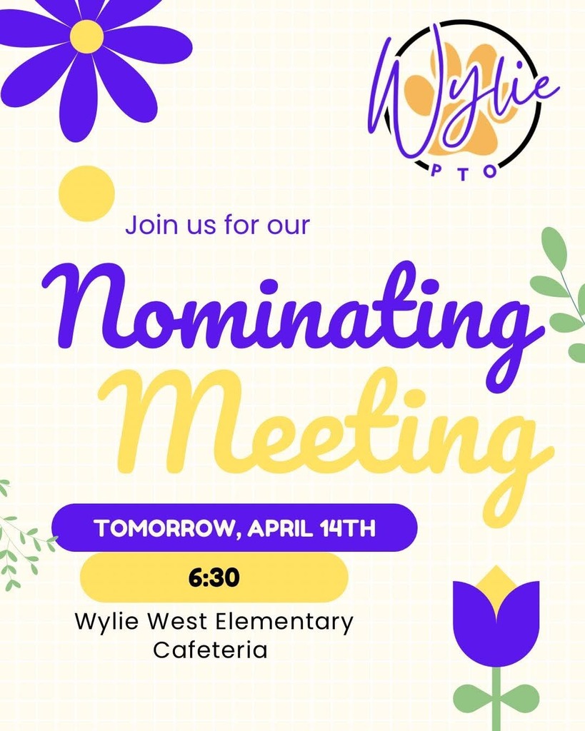 📣 PTO Nominating Meeting – Tomorrow!

Join us tomorrow in the Wylie West Elementary Cafeteria as we begin planning for the upcoming school year! We’ll be holding our nominating meeting to fill board positions for our new PTO groups (East, West, and South).

🗓 Date: Tomorrow, April 14
📍 Location: Wylie West Cafeteria
⏰ Time: 6:30 pm

We are looking for parents and guardians who are interested in getting involved, sharing ideas, and making a positive impact at our schools. Whether you’re ready to take on a leadership role or just want to learn more, we’d love to see you there!

✨ Your voice matters—come be a part of something great!

If you have any questions, feel free to reach out. See you tomorrow!