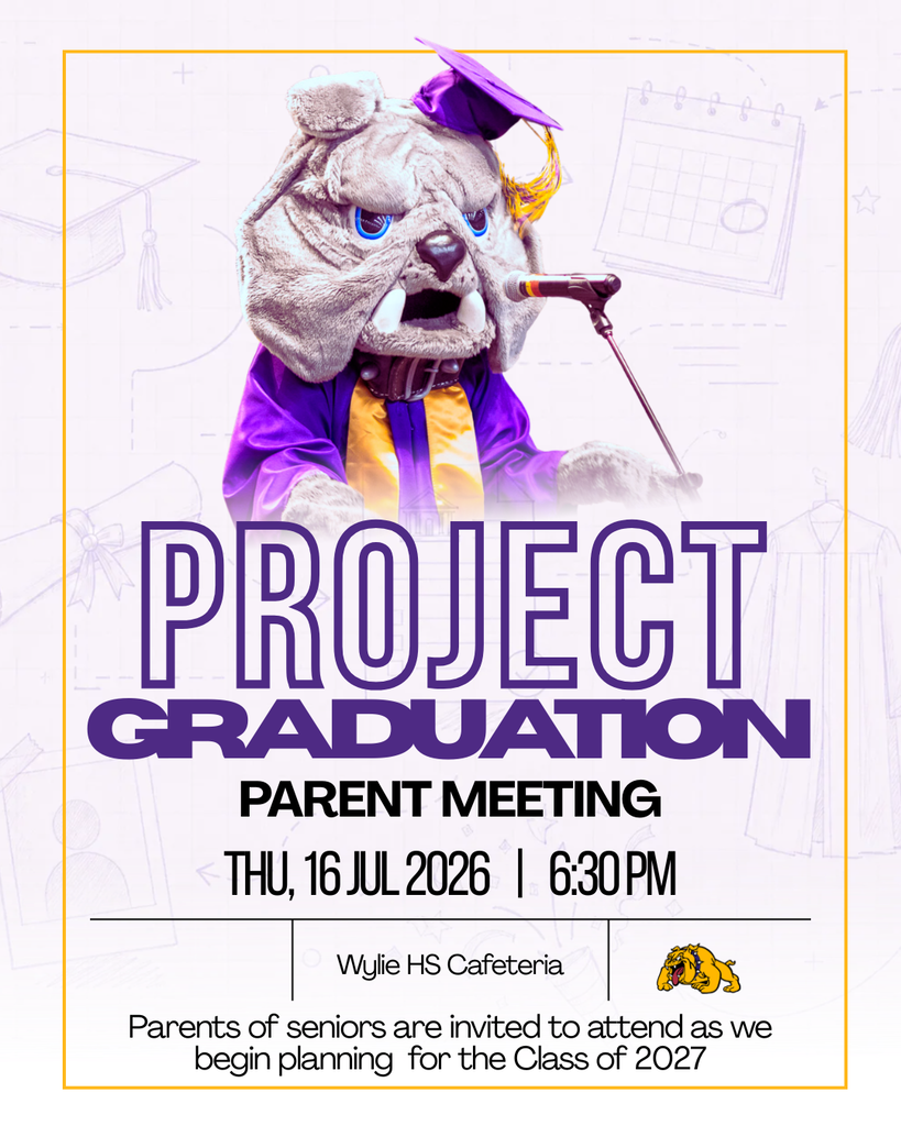 Alt text: Wylie Bulldog mascot wearing a purple graduation cap and gown stands at a microphone above a Project Graduation Parent Meeting announcement. The meeting is Thursday, July 16, 2026, at 6:30 p.m. in the Wylie High School cafeteria. Parents of seniors are invited to begin planning for the Class of 2027.