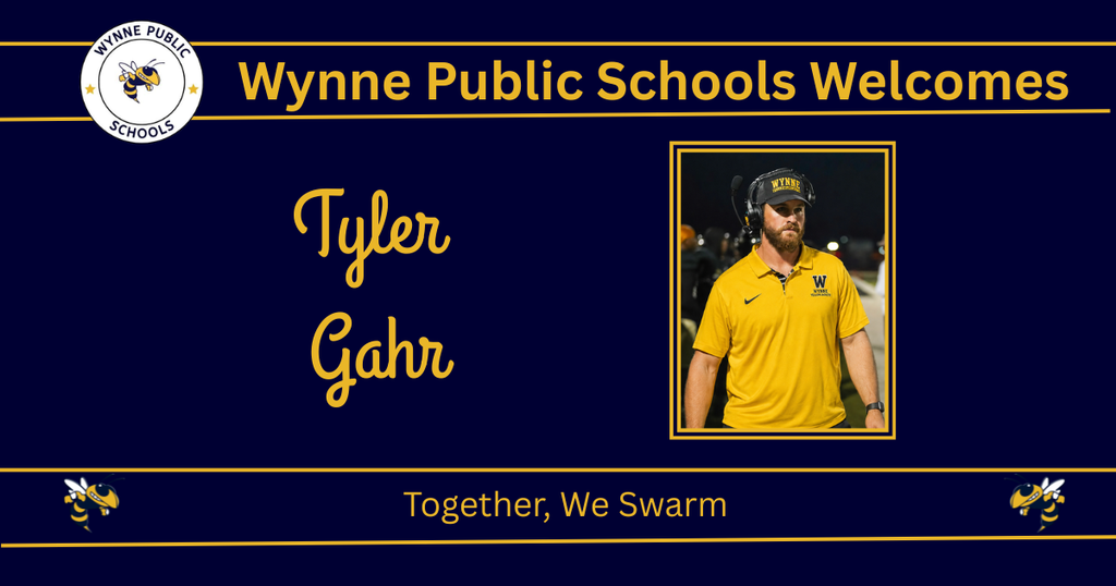 A blue banner with gold trim says "Wynne Public Schools Welcomes Tyler Gahr." A photo of a man in a yellow shirt and hat is displayed.