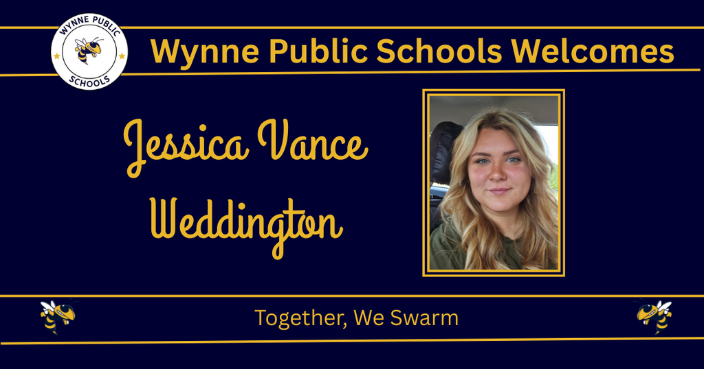 A blue background displays a photo of Jessica Vance Weddington. "Wynne Public Schools Welcomes" and "Together, We Swarm" are in yellow text.
