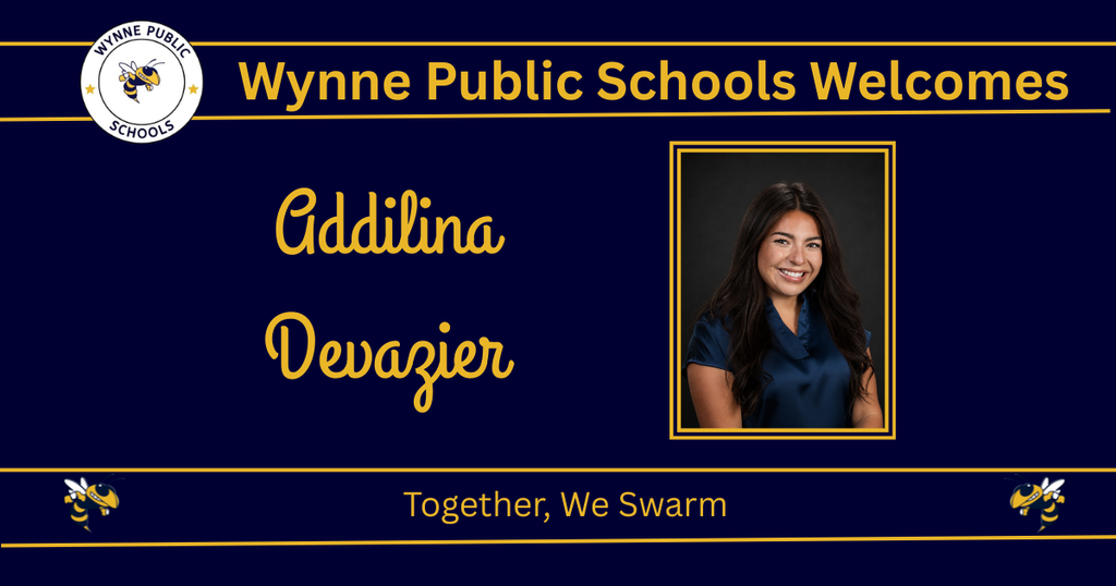 A blue background with gold borders. A smiling woman in a blue shirt is in the center. Text reads "Wynne Public Schools Welcomes Additina Devagier" and "Together, We Swarm".