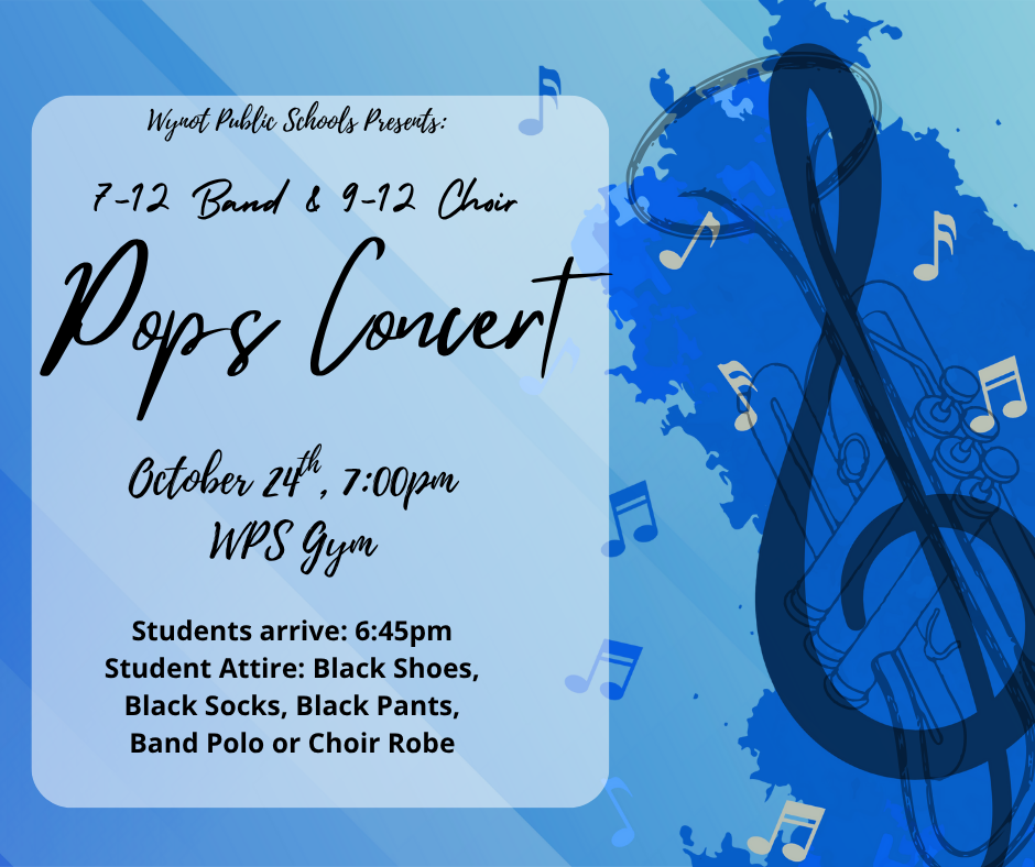 Pops Concert 7-12 Band & 9-12 Choir , October 24th 7pm WPS Gym