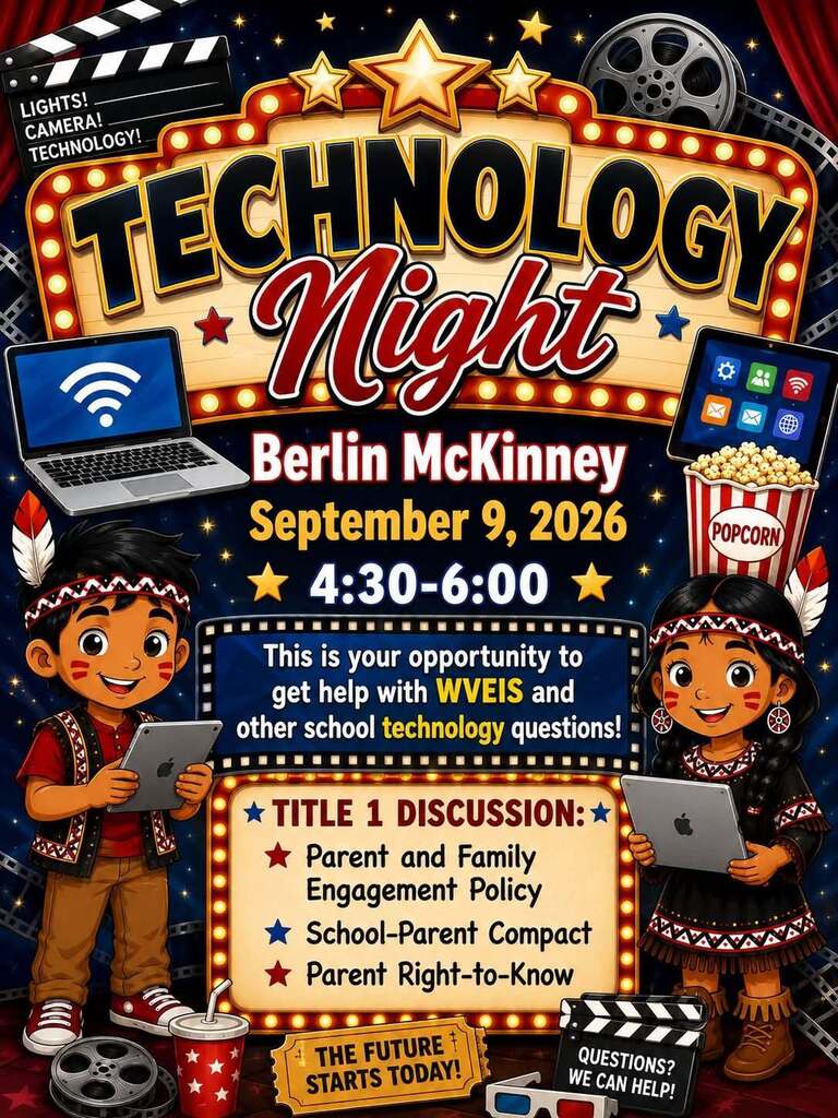 Technology Night at Berlin McKinney is set for September 9, 2026 from 4:30 to 6:00pm. Families are invited to learn how to access WVIS and get support with technology questions. Title I will also share important information about the Parent and Family Engagement Policy, the School‑Parent Compact, and Parent Right‑to‑Know.