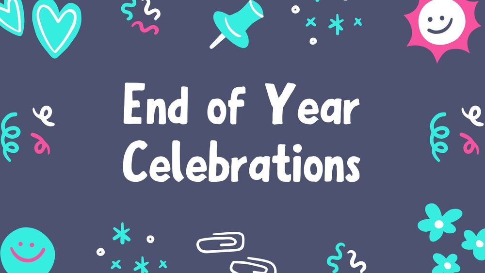 End of Year Celebrations