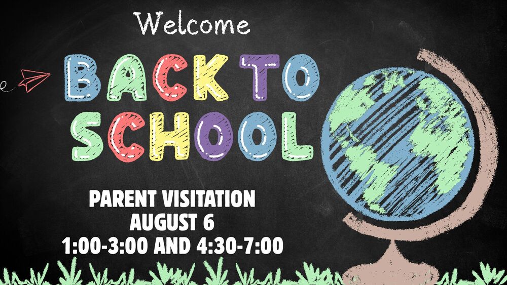 Parent Visitation August 6 1:00-3:00 and 4:30-7:00