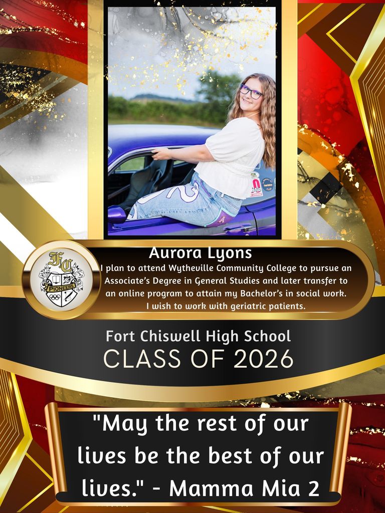 Aurora Lyons: I plan to attend WCC to pursue an Associate's Degree in general studies and later transfer to an online program to attain my bachelor's in social work. I wish to work with geriatric patients. "May the rest of our lives the best of our lives." - Mamma Mia 2.