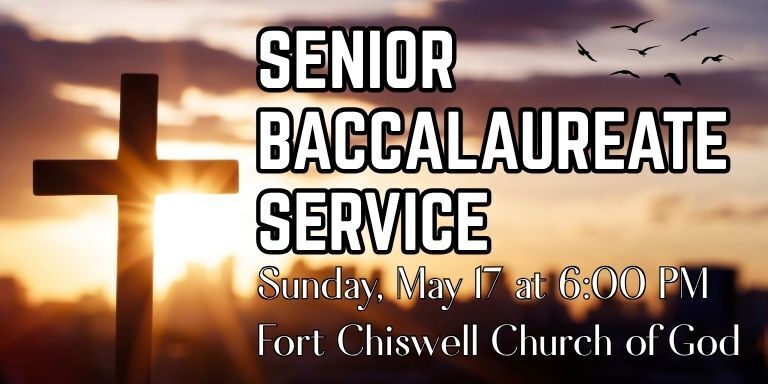 Senior baccalaureate service Sunday, May 17 at 6:00 PM Fort Chiswell Church of God